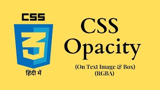 How to Set Opacity of an Image, Text & More in CSS || Transparent Background | RGBA explained.