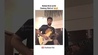 Samay Raina & Rebel Kid have a jamming session! 🎸😍 @the.rebelkid #therebelkid #samayraina #apoorva