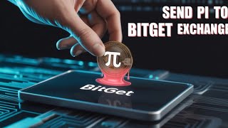 HOW TO SEND PI TO BITGET EXCHANGE PROPERLY - STEP BY STEP GUIDE 