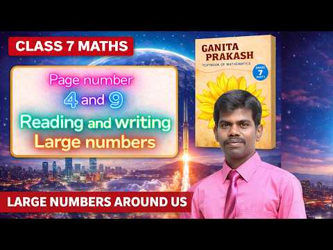 Reading and Writing Large Numbers-Large Number Around Us-Class 7-Kanita Prakash-Page 4 and 9