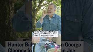 Hunter Biden goes off on George Clooney for 2024 calls on Joe Biden to drop out: 'F--- him'