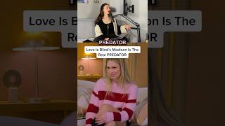 Love Is Blind’s Madison Is The Real PREDATOR