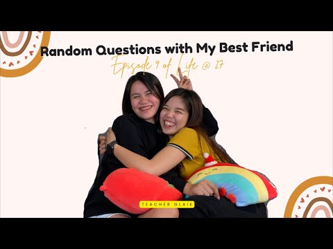 Life @ 27: Random Questions with My Best Friend