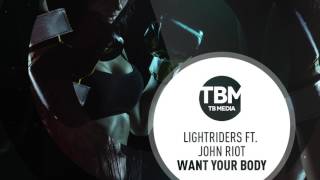 LightRiders feat. John Riot - Want Your Body (Official)