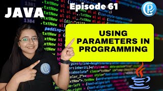 Using Parameters in Programming | JAVA for Beginners in Hindi | Episode 61
