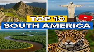 10 Fascinating Facts About South America: Diverse Cultures and Landscapes