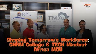 shaping tomorrows workforce :CHRM College & Techmindset Africa  MOU