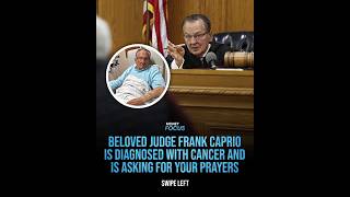 Famous Judge Frank Caprio is requesting everyone to pray for him as he is diagnosed with Cancer. 😢