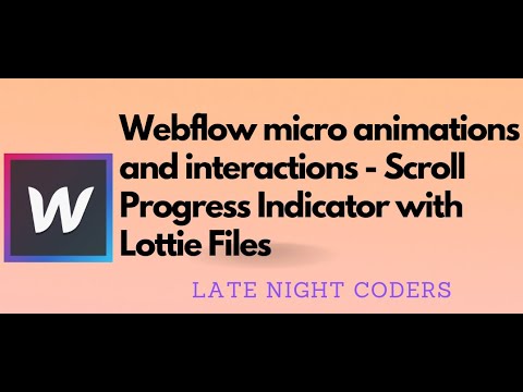 Webflow Micro Animations and Interactions - Scroll Progress Indicator with Lottie Files in Webflow