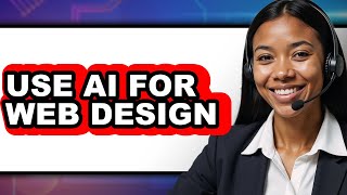How to Use AI for Web Design in 2025 (The Only Way)