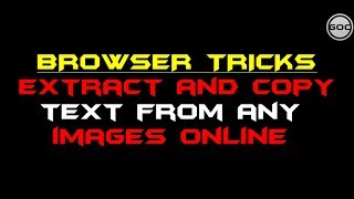 Extract And Copy Text From Any Images Online | Browser Tricks | Gangs Of Coder | 2018
