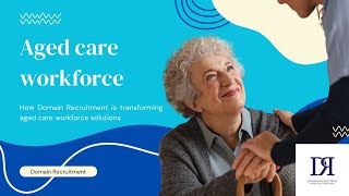 How Domain Recruitment is Transforming Aged Care Workforce Solutions