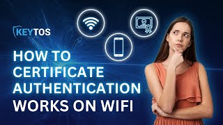 How Certificate Authentication works on Wifi