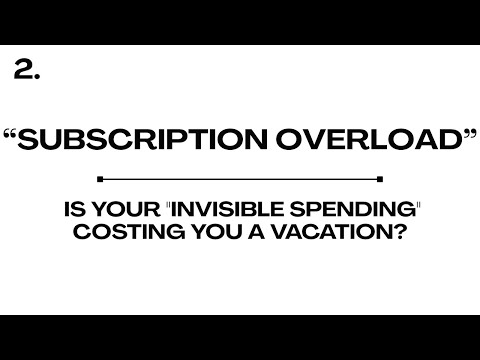 Subscription Overload: Is Your "Invisible Spending" Costing You a Vacation?