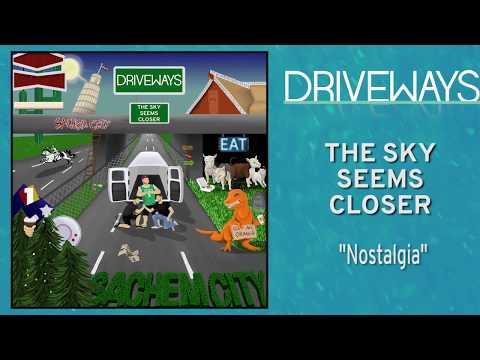 Driveways - Nostalgia - The Sky Seems Closer
