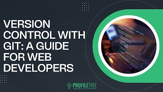 Version Control with Git: A Guide for Web Developers | How to Use Git for Web Dev | Git Tutorial