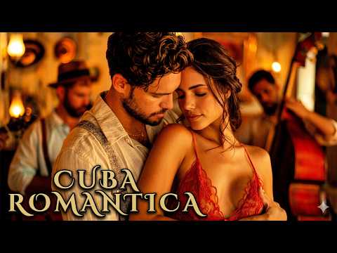 CUBA ROMANTICA - AMOR ETERNO I ORIGINAL BEAUTIFUL CUBAN SONGS