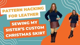 Sewing with Leather: Pattern Hacking a Custom Mini Skirt