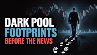 Dark Pool Footprints Catch the Move Before the News