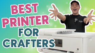BEST PRINTER for CRAFTERS | Affordable, Easy to use, and Budget Friendly