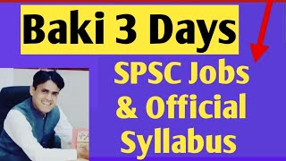 Baki Three days || SPSC Jobs and syllabus 