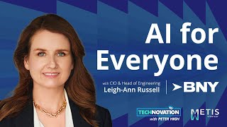 AI for Everyone, Everywhere: Inside BNY’s Playbook for Enterprise Enablement | Technovation 1040