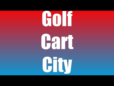 Golf Cart City | Part 1