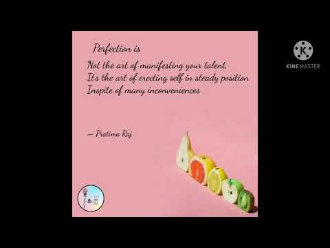 Perfection- An art of being steady inspite of inconveniences