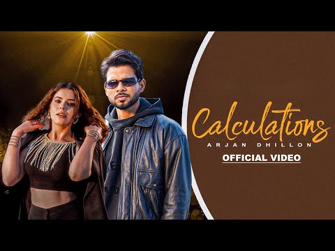 Arjan Dhillon -Calculation (Official Video) | Latest Punjabi Songs 2025