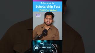 Cybersecurity Scholarship Test 100% Fee Waiver | Choose Your Career