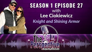 The L3 Perspective - Ep. 27 - Lee Ciokiewicz | Knight and Shining Armor
