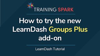 How to try the LearnDash Groups Plus Add On