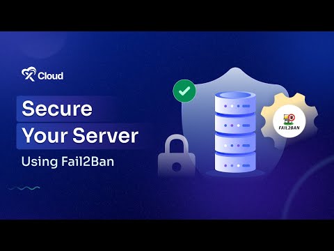 How to Configure Fail2Ban on xCloud & Enhance Server Security? [2024]