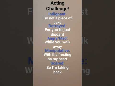 acting challenge!