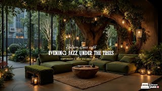 Evening Jazz Under The Trees | Forest Café Room With Nature Ambience With Gentle Jazz Vibes