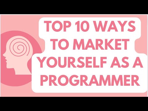 Top 10 Tips to Market Yourself as a Programmer and Be Seen, Stand Out in the Tech Industry