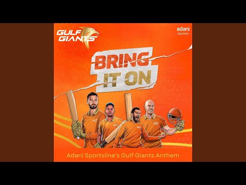 Bring it On! (Adani Sportsline's Gulf Giants Anthem)