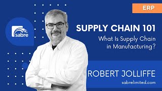 Supply Chain 101: What is Supply Chain in Manufacturing?
