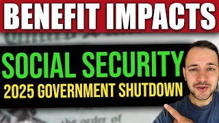 Social Security Update: Benefits IMPACTED by the Government Shutdown