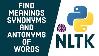 Python NLTK Tutorial 4 - Find Meanings , Synonyms and Antonyms of words using NLTK