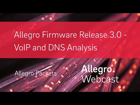 Allegro Firmware Release 3.0 - VoIP and DNS Analysis