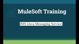Week 16-class 1: JMS (Java Messaging Service) connectors in MuleSoft