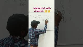 maths trick with vineet sir 👑👑  #youtube #education #vineetsir #vinayakaacademy #mathstricksmagic
