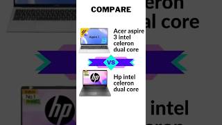 Acer aspire 3  vs hp intel celero dual core leptop compare.
