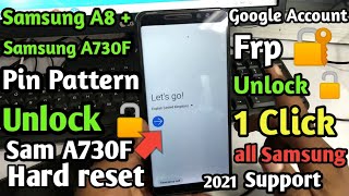 Samsung A8 + Plus (A730F/DS) Pin Pattern & Frp Unlock Easy Method 1 Click / Sam A8+ A730F Hard reset