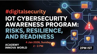 IoT Cybersecurity Awareness Program: Risks, Resilience, and Readiness  #techtalk #cybersecurity