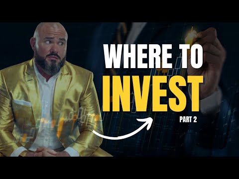 Investing Strategies: Where To Put Your Money - Part 2
