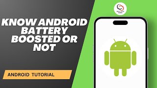 How to know Android Battery Boosted or Not