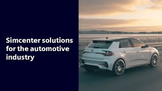 Automotive | Simcenter solutions for the Automotive industry #SimcenterVehicleElectrification