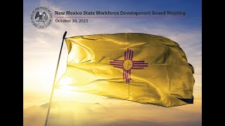 October 2025 - New Mexico State Workforce Development Board Meeting